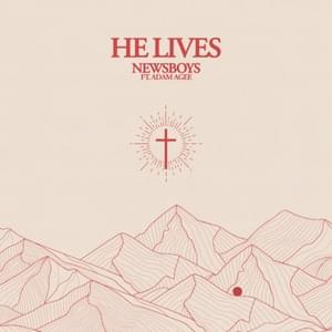 He Lives - Newsboys (Ft. Adam Agee)