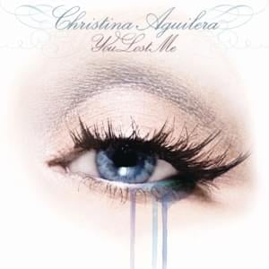 You Lost Me - Christina Aguilera