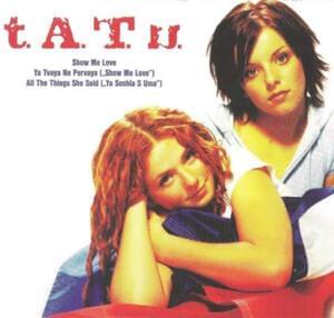 Show Me Love - ​t.A.T.u.