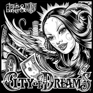 City of Dreams - Travis Barker (Ft. Clipse & Kobe)