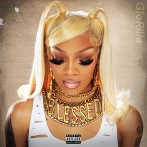 Blessed - GloRilla (Ft. Yo Gotti)