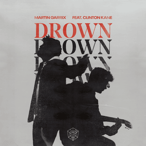 Drown - Martin Garrix (Ft. Clinton Kane)