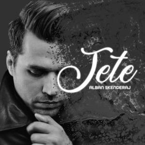 Jete - Alban Skenderaj