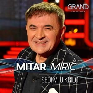 Sedi mi u krilo - Mitar Mirić