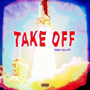 Take Off - Wavyjayes (Ft. Shnewz)