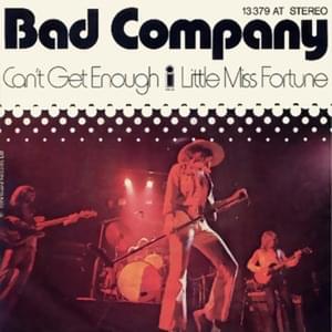 Can’t Get Enough - Bad Company