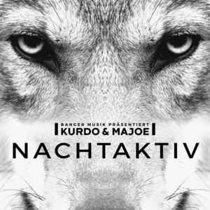 Nachtaktiv - Kurdo & Majoe