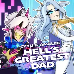 Hell’s Greatest Dad (Tech Support Edition) - AmaLee (Ft. CyYu)