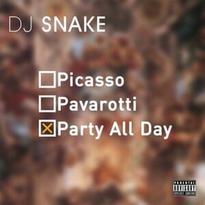 Party All Day - DJ Snake