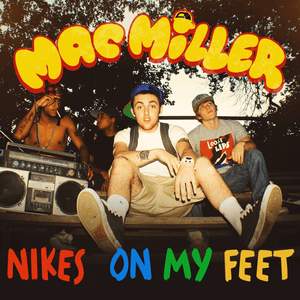 Nikes on My Feet - Mac Miller