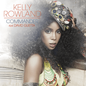 Commander - Kelly Rowland (Ft. David Guetta)