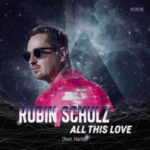 All This Love - Robin Schulz (Ft. HARLOE)