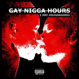 Gay Nigga Hours 2 - Nigpro (Ft. KolossalKocks & Team Clutch)