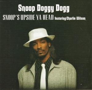 Snoop’s Upside Ya Head - Snoop Dogg (Ft. Charlie Wilson)