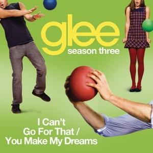 I Can’t Go for That / You Make My Dreams - Glee Cast