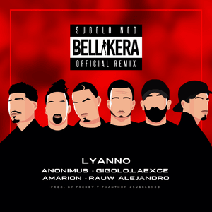 La Bellakera (Remix) - Lyanno, Anonimus & Gigolo Y La Exce (Ft. Amarion & Rauw Alejandro)