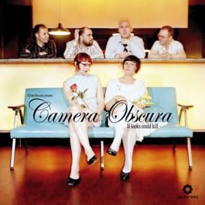 I Love How You Love Me - Camera Obscura