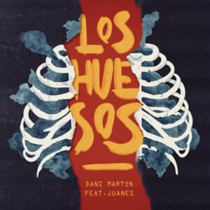 Los Huesos - Dani Martín (Ft. Juanes)