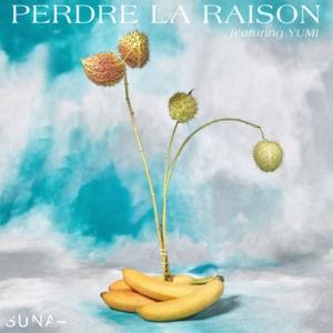 Perdre La Raison - Suna (Ft. Yumi Nu)