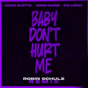 Baby Don’t Hurt Me (Robin Schulz Remix Extended) - David Guetta, Anne-Marie & Coi Leray