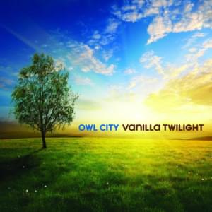 Vanilla Twilight - Owl City