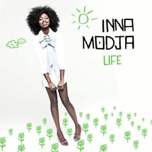 Life - Inna Modja