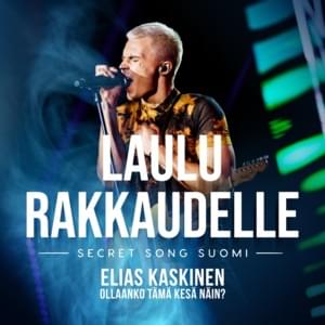 Ollaanko tämä kesä näin? (Laulu rakkaudelle: Secret Song Suomi kausi 1) - Elias Kaskinen