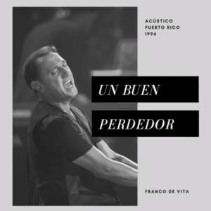 Un Buen Perdedor (Acústico) - Franco De Vita