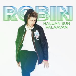 Haluan Sun Palaavan - Robin Packalen