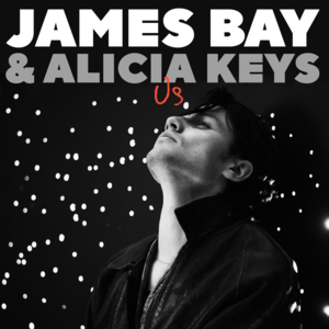 Us - James Bay & Alicia Keys