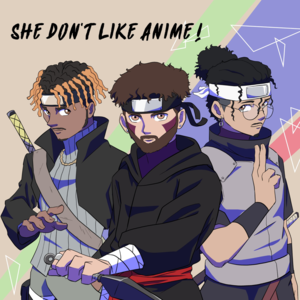 SHE DON’T LIKE ANIME! - J J L (Ft. Battz (TN) & Not Klyde)