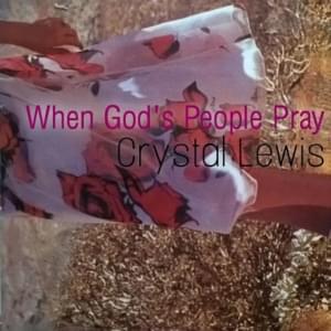 When God’s People Pray - Crystal Lewis