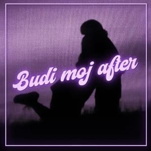 Budi Moj After - ​hrvoyeahh (Ft. Leonarda (HRV))