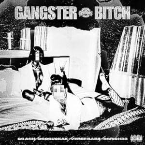 Gangster Bitch - Verde Babii (Ft. GS Ash, OsosuckaK & SSRichh33)