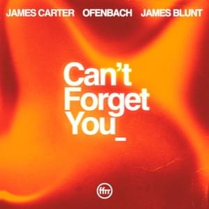 Can’t Forget You - James Carter & Ofenbach (Ft. James Blunt)