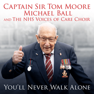 You’ll Never Walk Alone - Michael Ball & Captain Tom Moore (Ft. The NHS Voices of Care Choir)