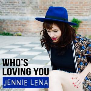 Who’s Loving You - Jennie Lena