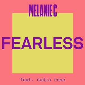 Fearless - Melanie C (Ft. Nadia Rose)