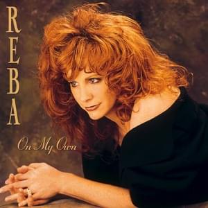 On My Own - Reba McEntire (Ft. Linda Davis, Martina McBride & Trisha Yearwood)