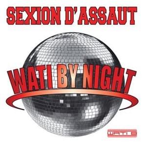 Wati by Night - Sexion d'Assaut (Ft. Dry)