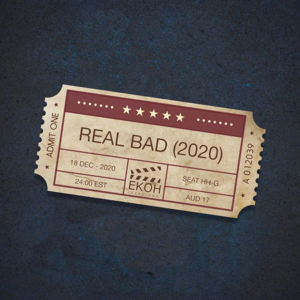 Real Bad - Ekoh