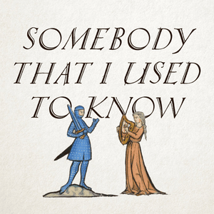 Somebody That I Used to Know - Hildegard von Blingin' (Ft. Friar Funk)