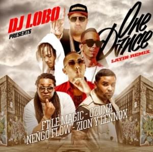 One Dance (Remix) - DJ Lobo (Ft. Ñengo Flow, LeMagic, Ozuna & Zion & Lennox)