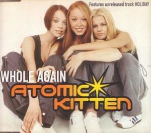 Whole Again (Original) - Atomic Kitten