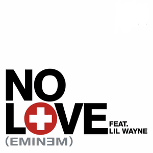 No Love - Eminem (Ft. Lil Wayne)