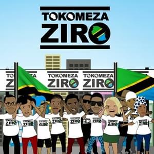 Tokomeza Ziro - Tanzania All Stars (Ft. Diamond Platnumz, Kala jeremiah, K. Sher, Linah Sanga, Linex, Maunda Zorro, MwanaFA, Mwasiti, Peter Msechu, Roma Mkatoliki & Stamina)