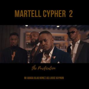 Martell Cypher 2 (The Purification) - L.A.M.B (NGA) (Ft. A-Q, Blaqbonez, Loose Kaynon & M.I Abaga)