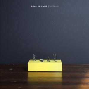 Sixteen - Real Friends