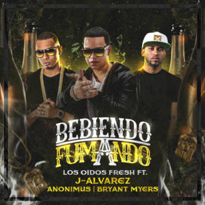 Bebiendo & Fumando - J Álvarez (Ft. Anonimus & Bryant Myers)