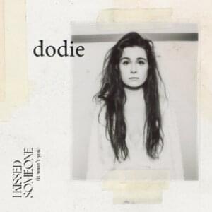 I Kissed Someone (It Wasn’t You) - ​dodie